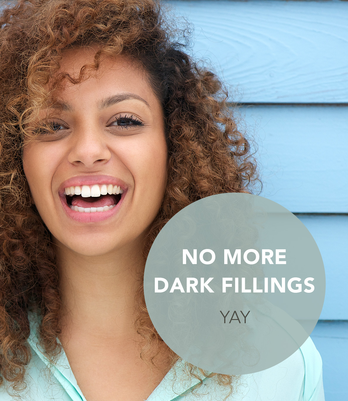 no more dark fillings - yay